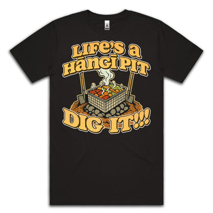 LIFE'S A HANGI PIT - TEE