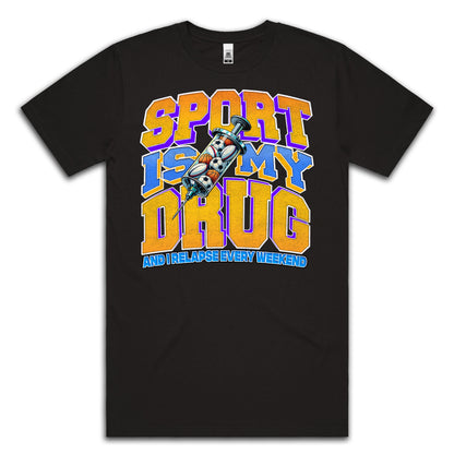 SPORT IS MY DRUG - TEE