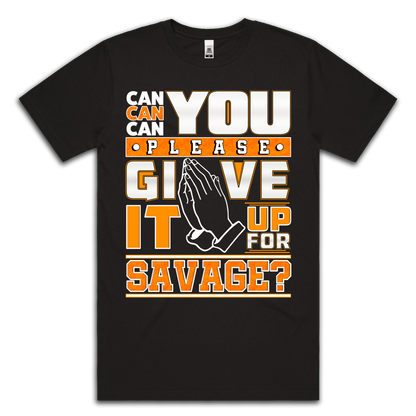 GIVE IT UP FOR SAVAGE - TEE