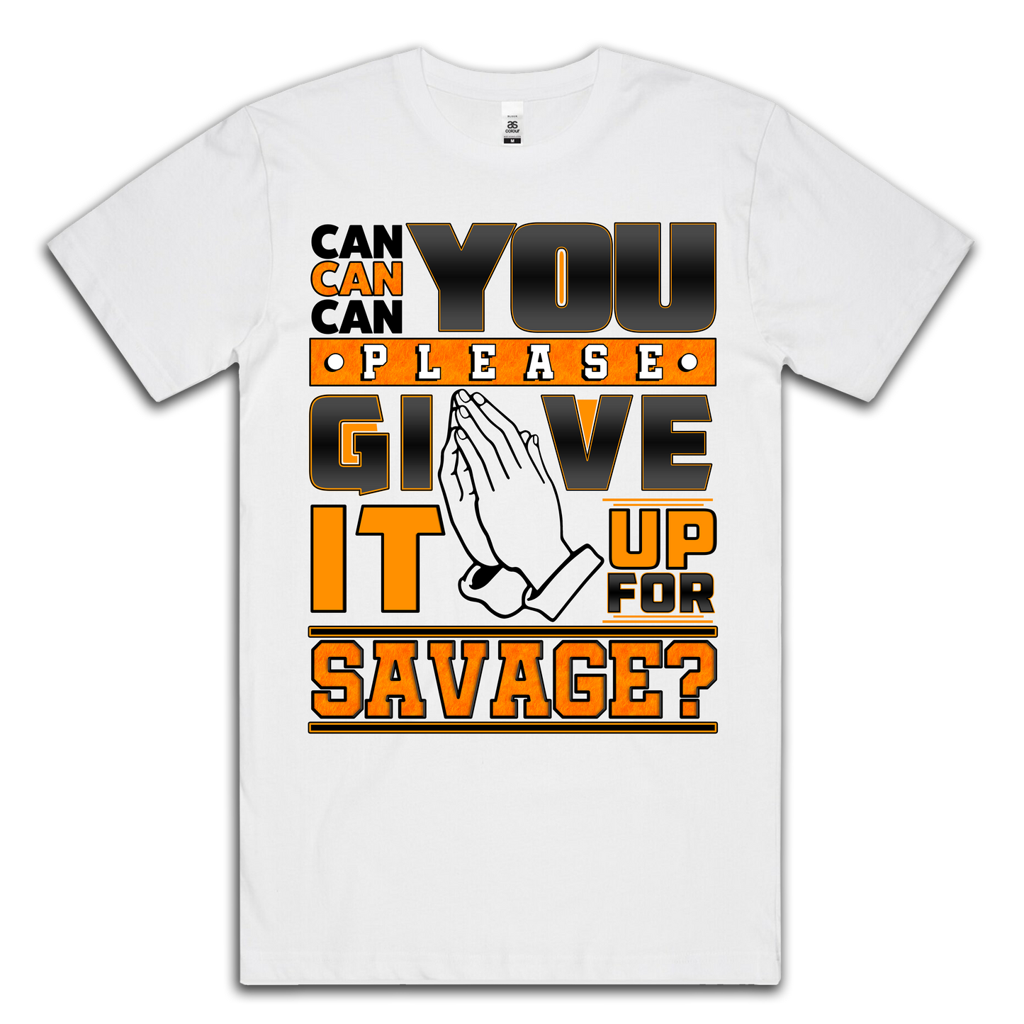 GIVE IT UP FOR SAVAGE - TEE