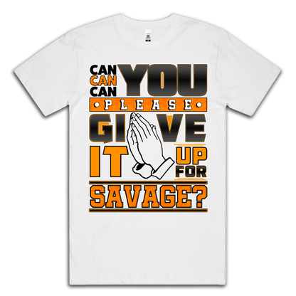 GIVE IT UP FOR SAVAGE - TEE